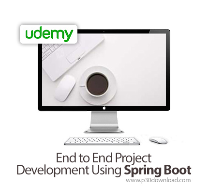 دانلود Udemy End to End Project Development Using Spring Boot - آموزش توسعه پروژه با اسپرینگ بوت