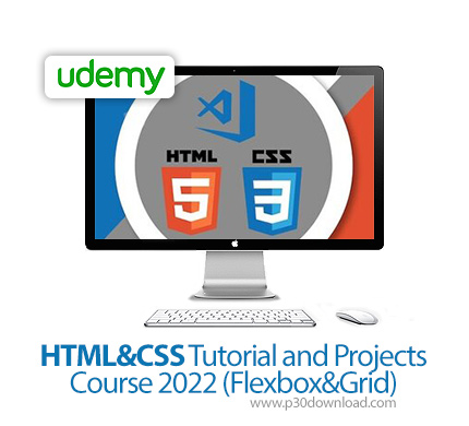 دانلود Udemy HTML&CSS Tutorial and Projects Course 2022 (Flexbox&Grid) - آموزش اچ تی ام ال و سی اس ا