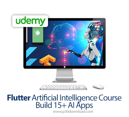 دانلود Udemy Flutter Artificial Intelligence Course - Build 15+ AI Apps - آموزش هوش مصنوعی با فلاتر
