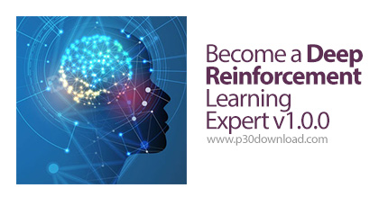 دانلود Udacity Become a Deep Reinforcement Learning Expert v1.0.0 - آموزش یادگیری تقویتی عمیق