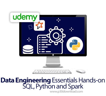 دانلود Udemy Data Engineering Essentials Hands-on - SQL, Python and Spark - آموزش مهندسی داده - اس ک