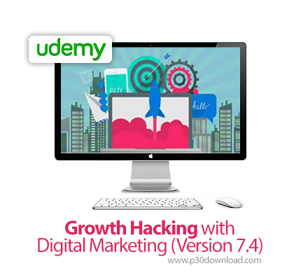 دانلود Udemy Growth Hacking with Digital Marketing (Version 7.4) - آموزش هک رشد با دیجیتال مارکتینگ