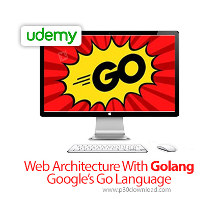 دانلود Udemy Web Architecture With Golang - Google's Go Language - آموزش معماری وب با زبان گو