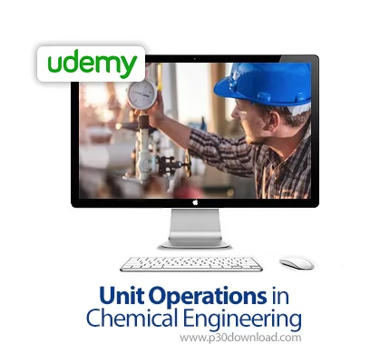دانلود Udemy Unit Operations in Chemical Engineering آموزش عملیات واحد ...