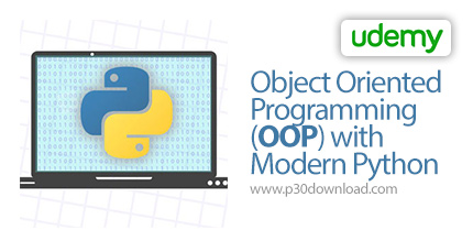 دانلود Udemy Object Oriented Programming (OOP) with Modern Python - آموزش برنامه نویسی شی گرا با پای