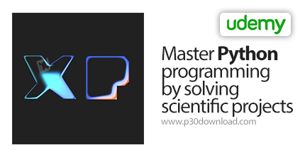 دانلود Udemy Master Python programming by solving scientific projects - آموزش برنامه نویسی پایتون با