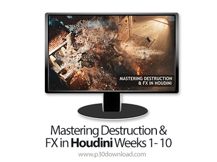 دانلود Mastering Destruction & FX in Houdini Weeks 1- 10 - آموزش تسلط بر تخریب و اف ایکس در هودینی