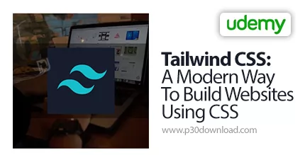 دانلود Udemy Tailwind CSS : A Modern Way To Build Websites Using CSS -  آموزش تیلوایند سی اس اس: راه