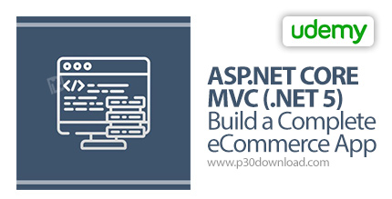 دانلود Udemy ASP.NET CORE MVC (.NET 5) | Build a Complete eCommerce App - آموزش ای اس پی دات نت کور 