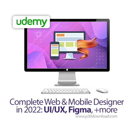 دانلود Udemy Complete Web & Mobile Designer in 2022: UI/UX, Figma, +more - آموزش کامل طراحی رابط کار