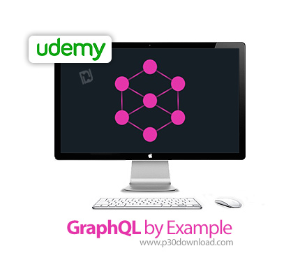 دانلود Udemy GraphQL by Example - آموزش گراف کیوال همراه با مثال