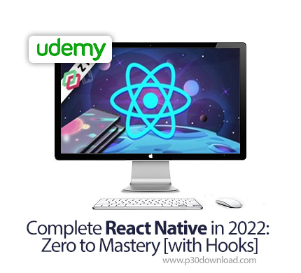دانلود Udemy Complete React Native in 2022: Zero to Mastery [with Hooks] - آموزش کامل ری اکت نیتیو