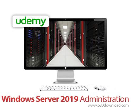 دانلود Udemy Windows Server 2019 Administration - آموزش مدیریت ویندوز سرور 2019