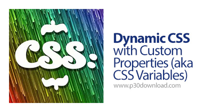 دانلود Frontend Masters Dynamic CSS with Custom Properties (aka CSS Variables) - آموزش سی اس اس پویا