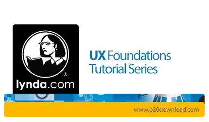 دانلود Lynda UX Foundations Tutorial Series - آموزش اصول و مبانی تجربه کاربری