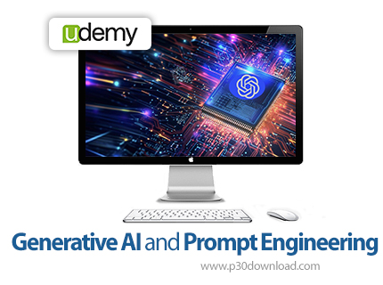 دانلود Udemy Generative AI and Prompt Engineering - دوره آموزش هوش مصنوعی مولد و مهندسی پرامپت