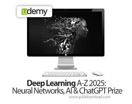 دانلود Deep Learning A-Z 2025: Neural Networks, AI & ChatGPT Prize - دوره آموزش یادگیری عمیق: شبکه‌ه