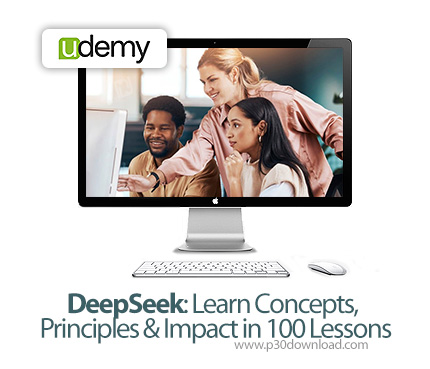 دانلود DeepSeek: Learn Concepts, Principles & Impact in 100 Lessons - آموزش و یادگیری مفاهیم و اصول 