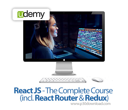 دانلود React JS - The Complete Course (incl. React Router & Redux) - آموزش ری اکت جی اس