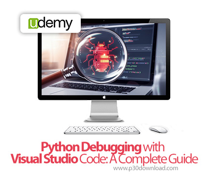 دانلود Python Debugging with Visual Studio Code: A Complete Guide - آموزش اشکال‌زدایی کدهای پایتون د