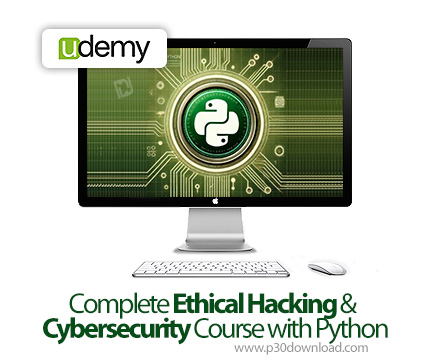 دانلود Complete Ethical Hacking & Cybersecurity Course with Python - آموزش هک اخلاقی و تست نفوذ