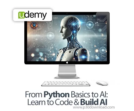 دانلود From Python Basics to AI: Learn to Code & Build AI - آموزش برنامه نویسی پایتون و هوش مصنوعی