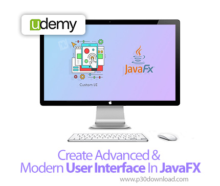 دانلود Create Advanced & Modern User Interface In JavaFX - آموزش ساخت رابط کاربری در جاواافکس