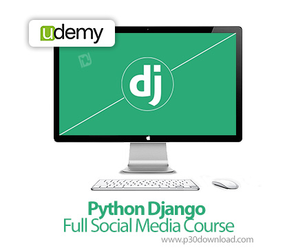 دانلود Python Django Full Social Media Course - آموزش جنگو با ساخت وب اپلیکیشن