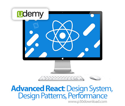 دانلود Advanced React: Design System, Design Patterns, Performance - آموزش پیشرفته ری‌اکت