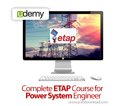 دانلود Complete ETAP Course for Power System Engineer - آموزش تحلیل و شبیه سازی با ای‌تب