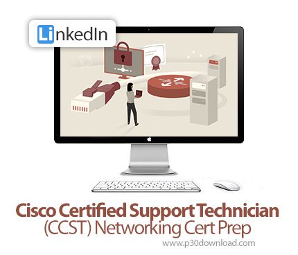 دانلود Cisco Certified Support Technician (CCST) Networking Cert Prep - دوره آموزش مفاهیم اساسی شبکه