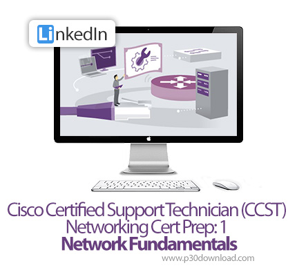 دانلود Cisco Certified Support Technician (CCST) Networking Cert Prep: 1 Network Fundamentals - آموز