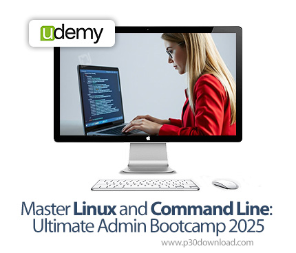 دانلود Master Linux and Command Line: Ultimate Admin Bootcamp 2025 - آموزش مدیریت سیستم‌های لینوکسی