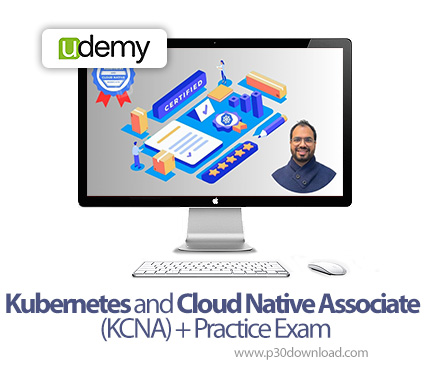 دانلود Kubernetes and Cloud Native Associate (KCNA) + Practice Exam - آموزش کیوبرنتز و اکوسیستم ابری