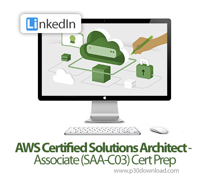 دانلود AWS Certified Solutions Architect - Associate (SAA-C03) Cert Prep - آموزش ابر در پلتفرم ای‌دب