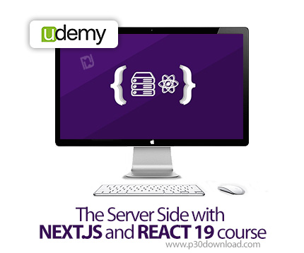 دانلود The Server Side with NEXT.JS and REACT 19 course - آموزش توسعه اپلیکیشن با نکست‌ جی‌اس و ری‌ا