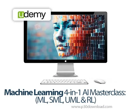 دانلود Machine Learning 4-in-1 AI Masterclass: (ML, SML, UML & RL) - آموزش یادگیری ماشین