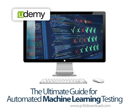 دانلود The Ultimate Guide for Automated Machine Learning Testing - آموزش تست مدل های یادگیری ماشین