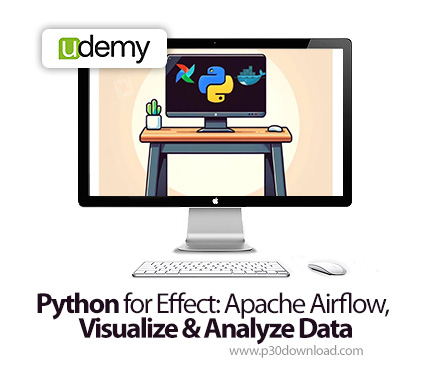 دانلود Python for Effect: Apache Airflow, Visualize & Analyze Data - آموزش تحلیل داده با پایتون