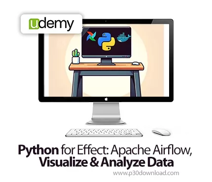 دانلود Python for Effect: Apache Airflow, Visualize & Analyze Data - آموزش تحلیل داده با پایتون