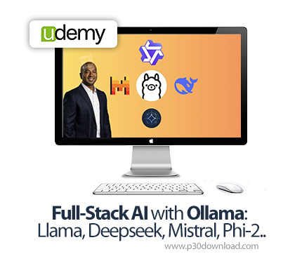 دانلود Full-Stack AI with Ollama: Llama, Deepseek, Mistral, Phi-2 - آموزش ساخت و استقرار برنامه‌های 