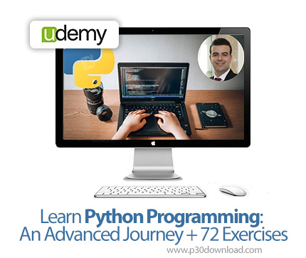 دانلود Learn Python Programming: An Advanced Journey + 72 Exercises - آموزش برنامه نویسی پایتون