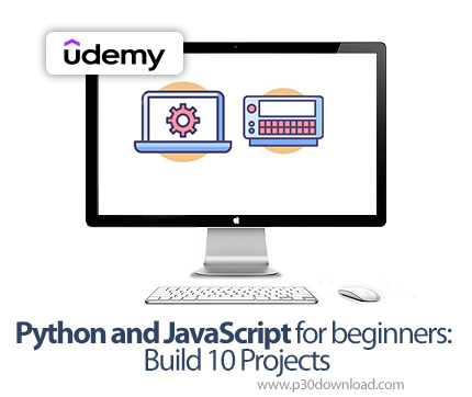 دانلود Python and JavaScript for beginners: Build 10 Projects - آموزش پایتون و جاوااسکریپت