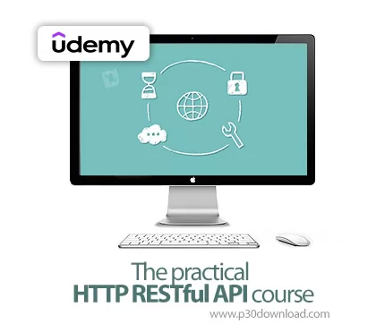 دانلود The practical HTTP RESTful API course - آموزش ای‌پی‌آی‌های رستفول اچ‌تی‌تی‌پی  