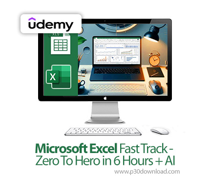 دانلود Microsoft Excel Fast Track - Zero To Hero in 6 Hours + AI - آموزش اکسل 