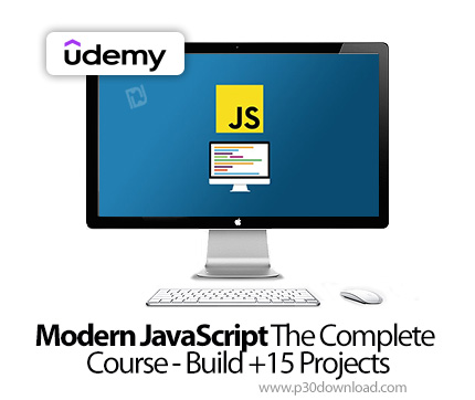دانلود Modern JavaScript The Complete Course - Build +15 Projects - آموزش کامل جاوا اسکریپت همراه با