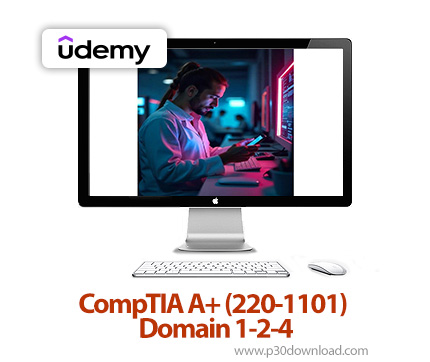 دانلود CompTIA A+ (220-1101) Domain 1-2-4 - آموزش کامپتیا ای‌پلاس