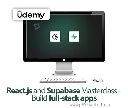 دانلود React.js and Supabase Masterclass - Build full-stack apps - آموزش ریکت.جی‌اس و سوپابیس