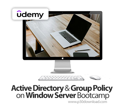 دانلود Active Directory & Group Policy on Window Server Bootcamp - آموزش اکتیو دایرکتوری