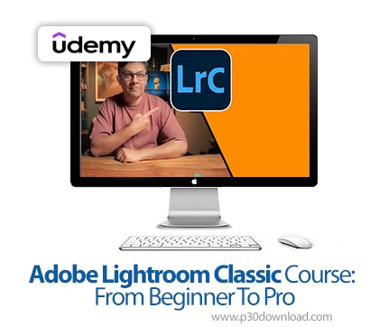 دانلود Adobe Lightroom Classic Course: From Beginner To Pro - آموزش ادوبی لایتروم کلاسیک